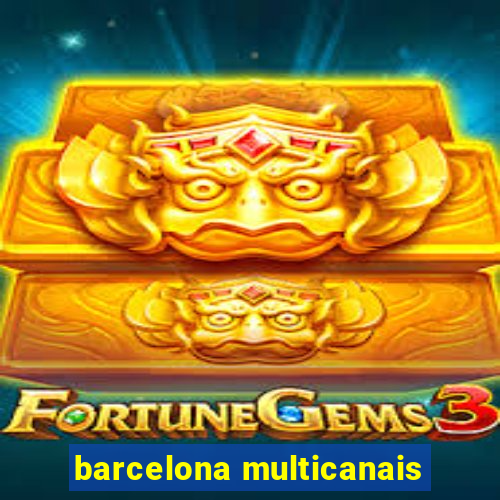 barcelona multicanais